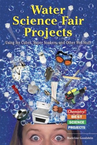 Book cover for Water Science Fair Projects Using Ice Cubes, Super Soakers, and Other Wet Stuff