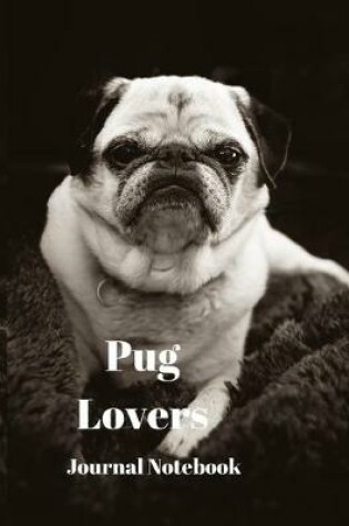 Cover of Pug Lovers Journal Notebook