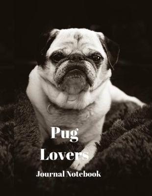 Book cover for Pug Lovers Journal Notebook