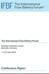 Book cover for The International Flow Battery Forum, Karlsruhe Convention Centre, Karlsruhe, Germany, 7,8 & 9 July 2016