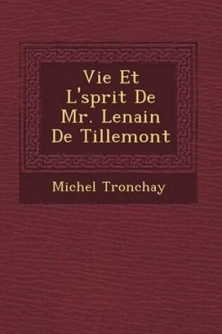 Cover of Vie Et L' Sprit de Mr. Lenain de Tillemont