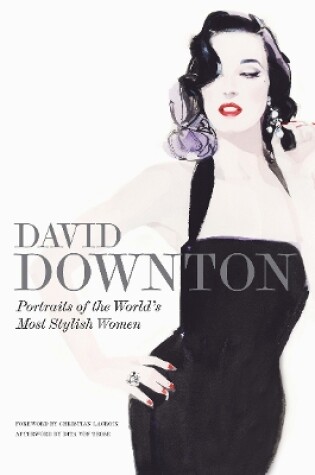 Cover of David Downton Portraits of the World's Most Stylish Women