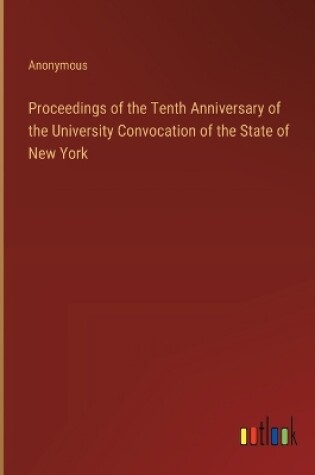 Cover of Proceedings of the Tenth Anniversary of the University Convocation of the State of New York