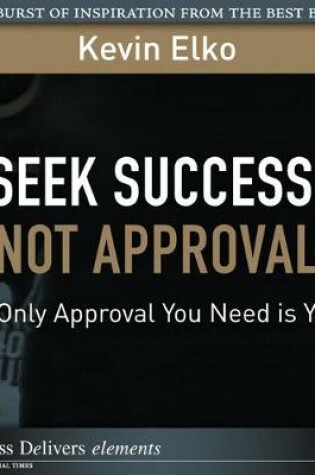 Cover of Seek Success, Not Approval