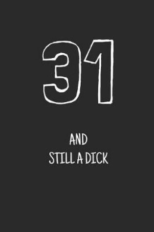 Cover of 31 and still a dick