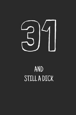 Book cover for 31 and still a dick