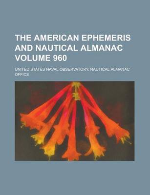 Book cover for The American Ephemeris and Nautical Almanac Volume 960