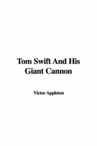 Cover of Tom Swift and His Giant Cannon