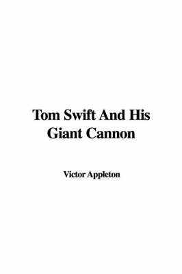 Book cover for Tom Swift and His Giant Cannon