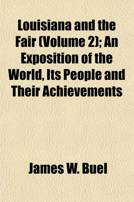 Book cover for Louisiana and the Fair (Volume 2); An Exposition of the World, Its People and Their Achievements