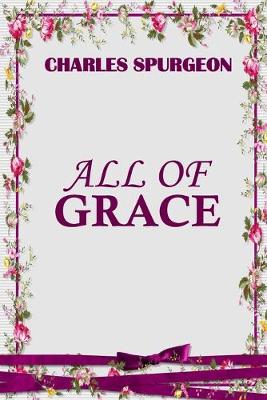 Book cover for All of Grace (Spurgeon Classics)