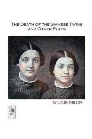 Cover of The Death of the Siamese Twins and Other Plays