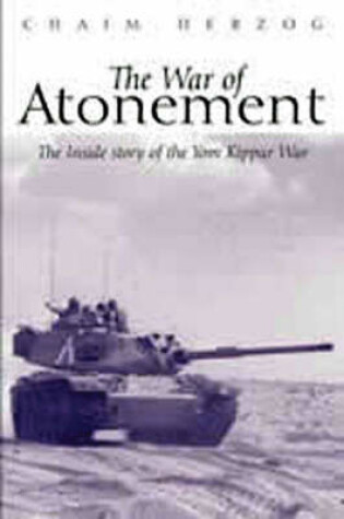 Cover of War of Atonement, The: the Inside Story of the Yom Kippur War