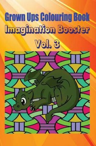 Cover of Grown Ups Colouring Book Imagination Booster Vol. 3 Mandalas