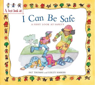 Cover of A First Look At: Safety: I Can Be Safe