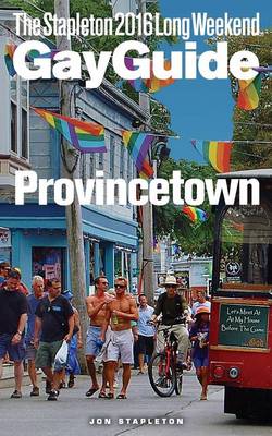 Book cover for Provincetown - The Stapleton 2016 Long Weekend Gay Guide