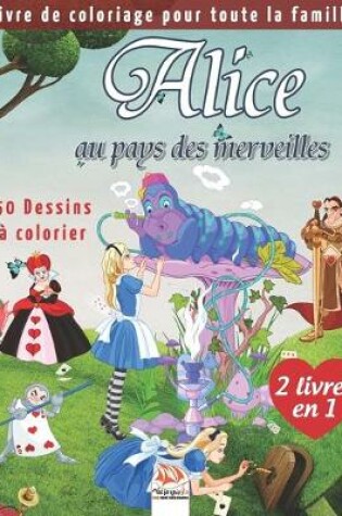 Cover of Alice au pays des merveilles - 50 Dessins a colorier - 2 livres en 1