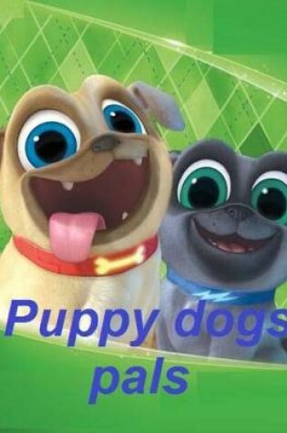 Cover of Puppy Dogs Pals