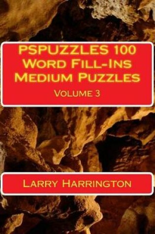 Cover of PSPUZZLES 100 Word Fill-Ins Medium Puzzles Volume 3