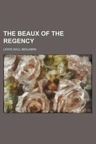 Cover of The Beaux of the Regency (Volume 2)