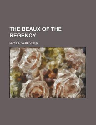 Book cover for The Beaux of the Regency (Volume 2)