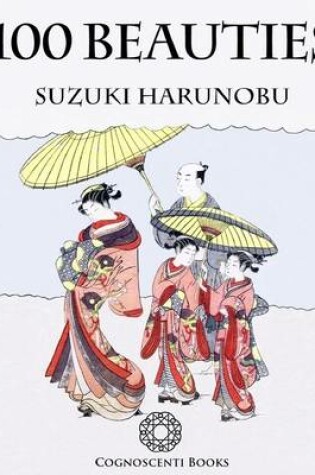 Cover of 100 Beauties: Suzuki Harunobu