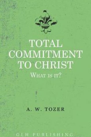 Cover of Total Commitment to Christ
