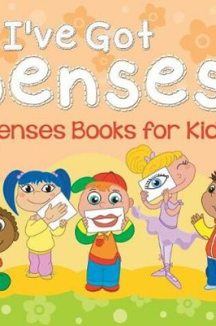 Cover of I've Got Senses!