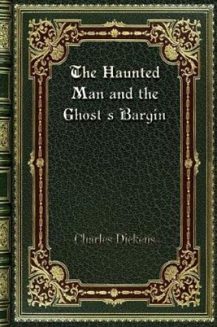 Cover of The Haunted Man and the Ghost's Bargin