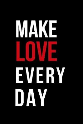 Book cover for Make Love Every Day