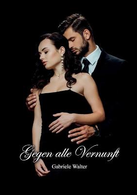 Book cover for Gegen alle Vernunft