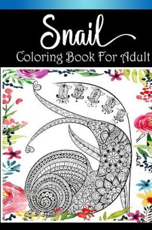 Cover of Snail Coloring Book for Adult