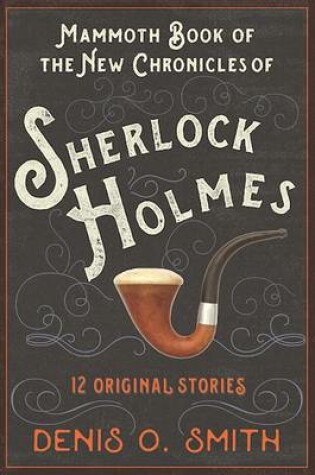 Cover of The Mammoth Book of the New Chronicles of Sherlock Holmes