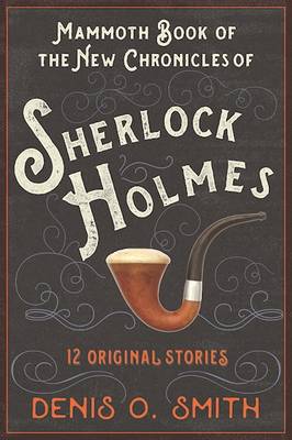 Book cover for The Mammoth Book of the New Chronicles of Sherlock Holmes