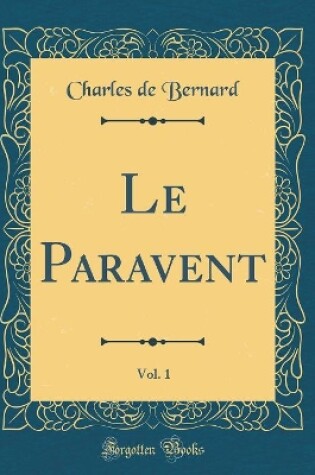 Cover of Le Paravent, Vol. 1 (Classic Reprint)