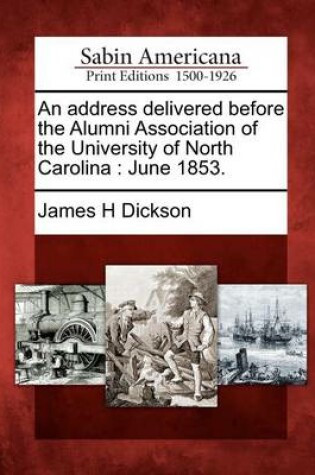 Cover of An Address Delivered Before the Alumni Association of the University of North Carolina