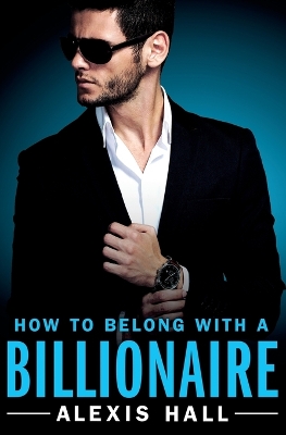 Book cover for How to Belong with a Billionaire