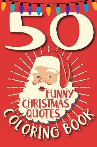 Cover of 50 Funny Christmas Quotes Coloring Book