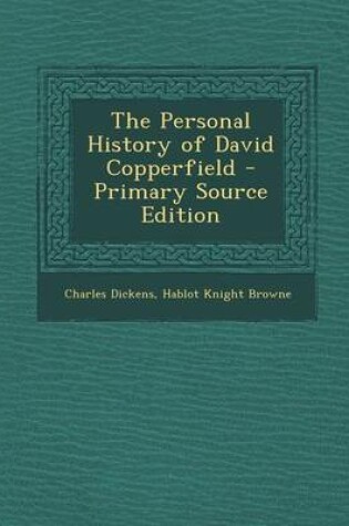 Cover of The Personal History of David Copperfield - Primary Source Edition