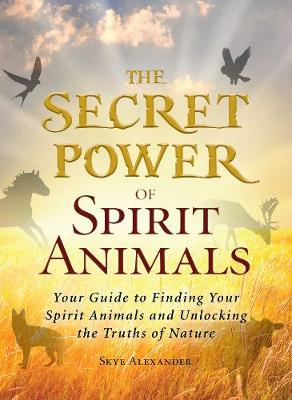 Book cover for The Secret Power of Spirit Animals