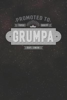 Book cover for Promoted To Super Quality Grumpa Est. 2020