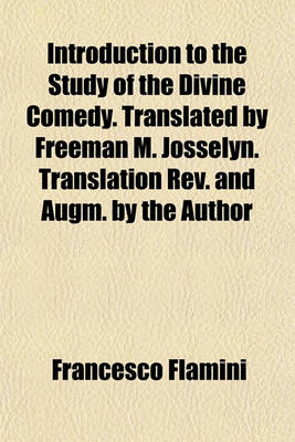 Book cover for Introduction to the Study of the Divine Comedy. Translated by Freeman M. Josselyn. Translation REV. and Augm. by the Author