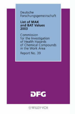 Cover of List of Mak & Bat Values 2003 - Maximum Concentrations and Biological Tolerance Values at the Workplace Report 39