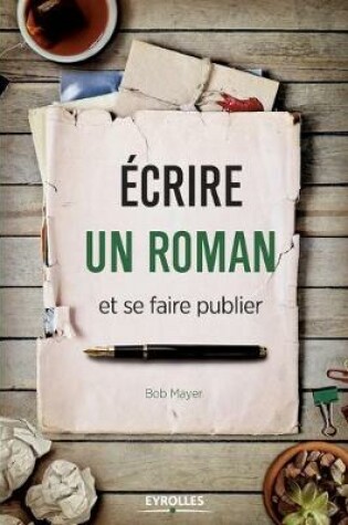 Cover of Ecrire un roman et se faire publier