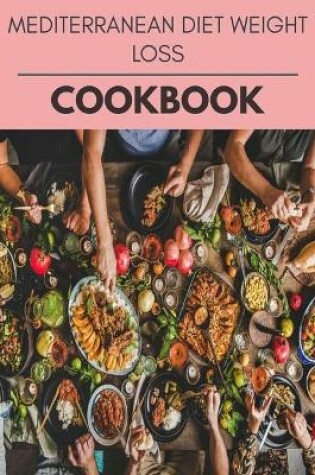 Cover of Mediterranean Diet Weight Loss Cookbook