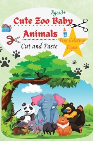 Cover of Cute Zoo Baby Animals, Cute and Paste