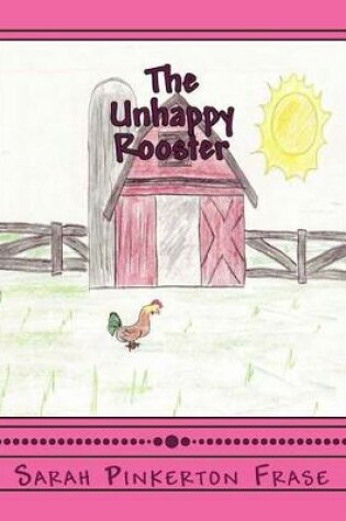 Cover of The Unhappy Rooster