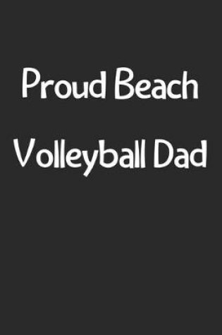 Cover of Proud Beach Volleyball Dad