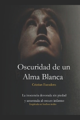 Cover of Oscuridad de un Alma Blanca