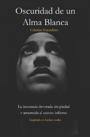 Cover of Oscuridad de un Alma Blanca